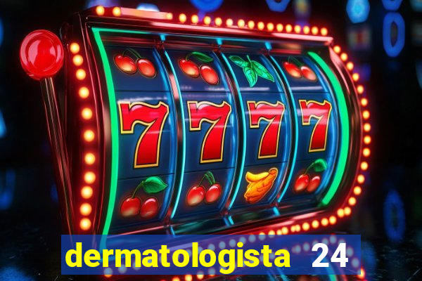 dermatologista 24 horas sp